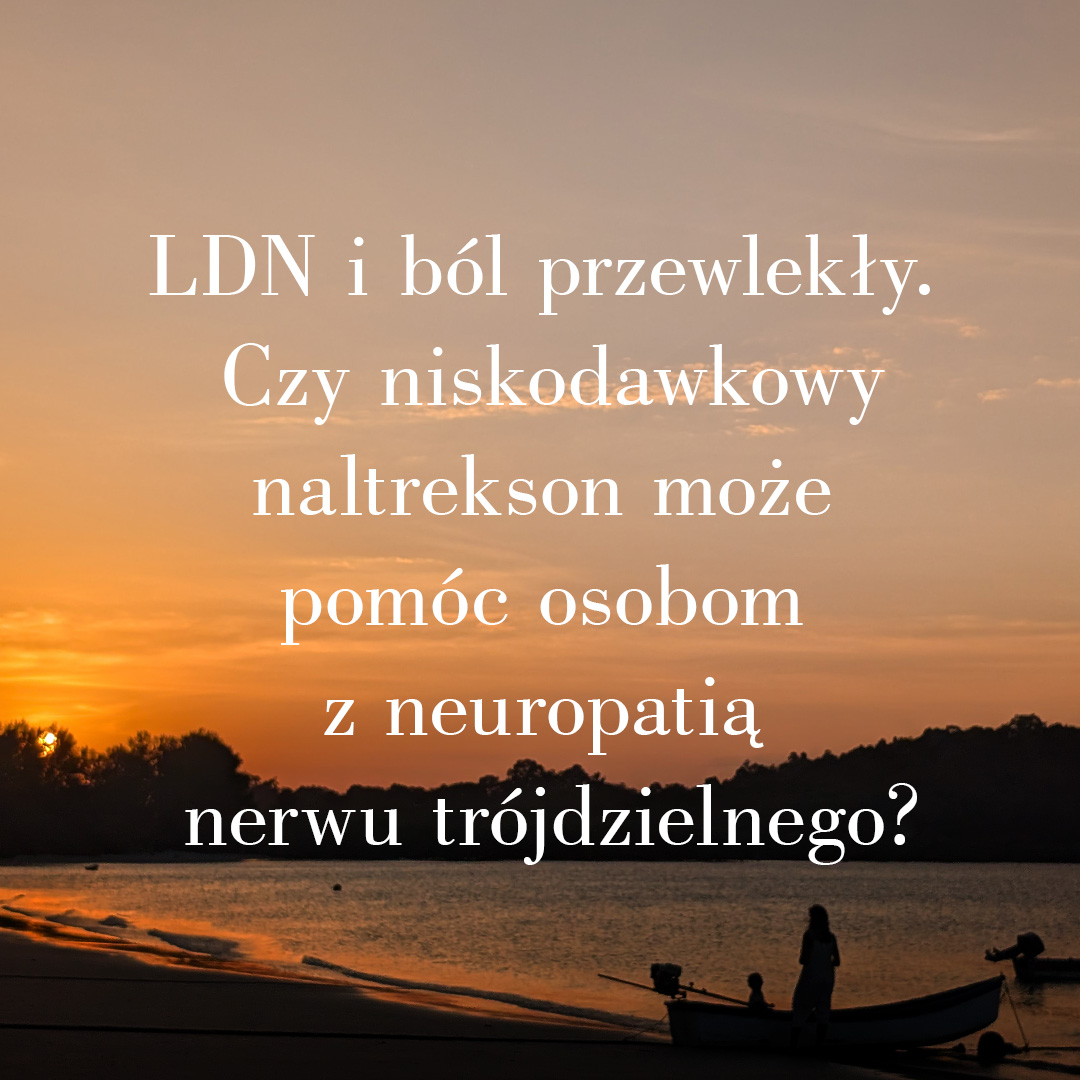 LDN i ból przewlekły. Czy niskodawkowy naltrekson może pomóc osobom z